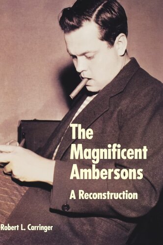 The Magnificent Ambersons: a reconstruction