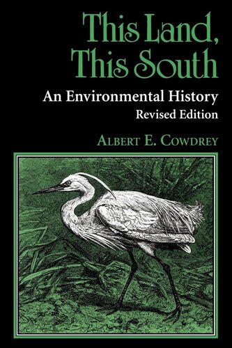 This land, this South: an environmental history