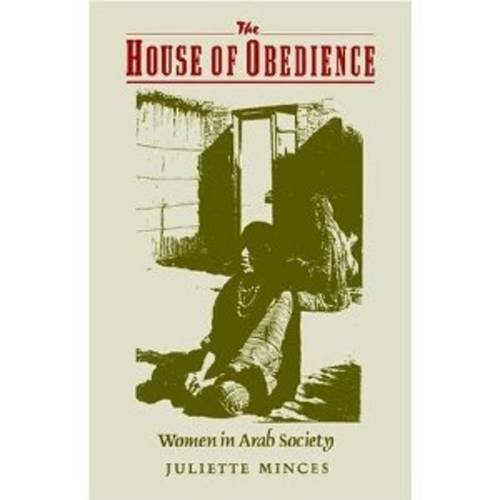 The house of obedience: women in Arab society