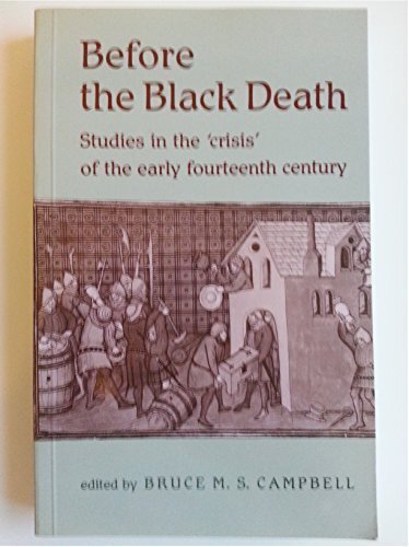 Before the Black Death: studies in the 'crisis' of the early fourteenth century