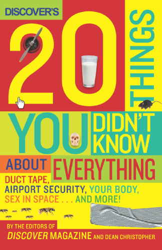 Discover's 20 Things You Didn't Know About Everything: Duct Tape, Airport Security, Your Body, Sex in Space...and More!