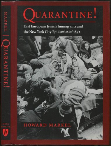 Quarantine!: East European Jewish immigrants and the New York City epidemics of 1892