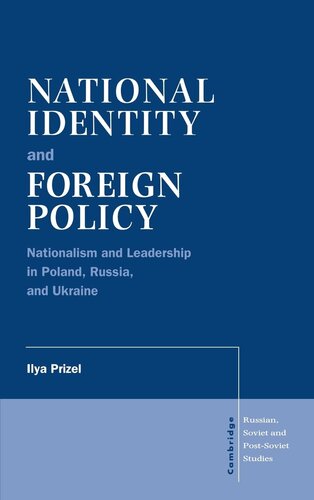National identity and foreign policy: nationalism and leadership in Poland, Russia, and Ukraine