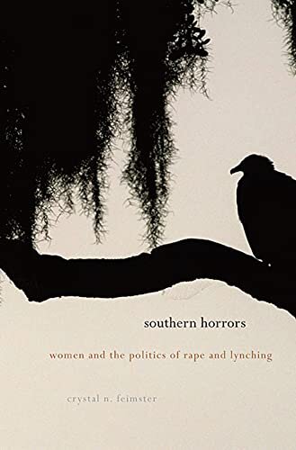 Southern horrors: women and the politics of rape and lynching