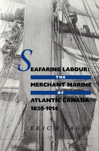 Seafaring labour: the merchant marine of Atlantic Canada, 1820-1914