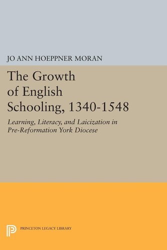 The growth of English schooling, 1340-1548: learning, literacy, and laicization in Pre-Reformation York Diocese