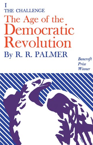 The age of the democratic revolution: a political history of Europe and America, 1760-1800, Vol. 1