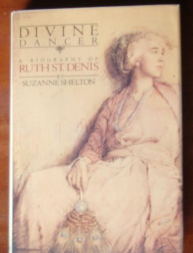 Divine dancer: a biography of Ruth St. Denis