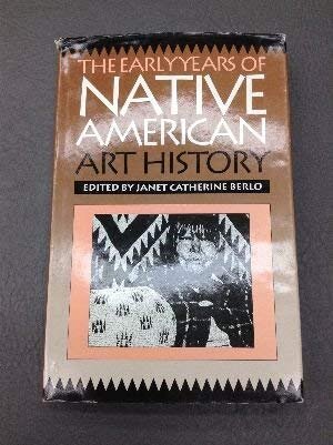 The Early years of Native American art history: the politics of scholarship and collecting