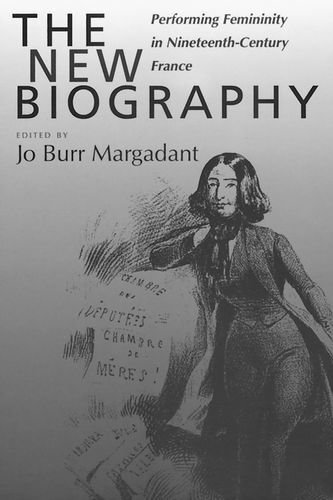 The new biography: performing femininity in nineteenth-century France