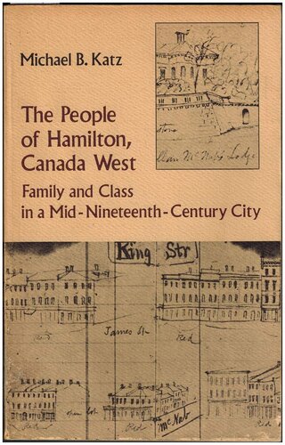 The people of Hamilton, Canada West: family and class in a mid-nineteenth-century city