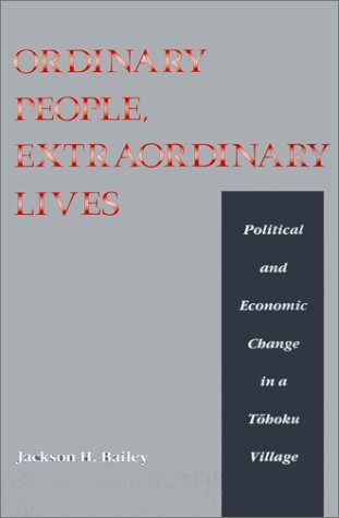 Ordinary people, extraordinary lives: political and economic change in a Tōhoku village
