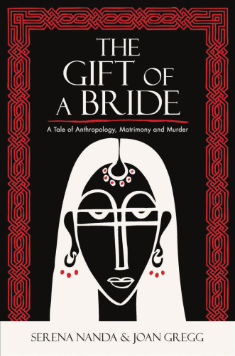 The Gift of a Bride: A Tale of Anthropology, Matrimony and Murder