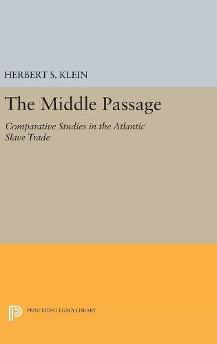 The middle passage: comparative studies in the Atlantic slave trade
