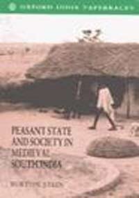 Peasant state and society in medieval South India