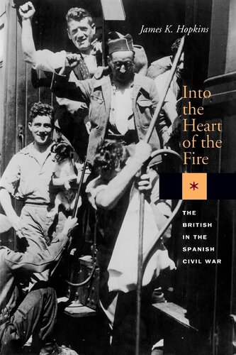Into the heart of the fire: the British in the Spanish Civil War