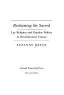 Reclaiming the Sacred: Lay Religion and Popular Politics in Revolutionary France