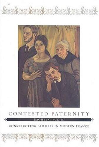 Contested paternity: constructing families in modern France