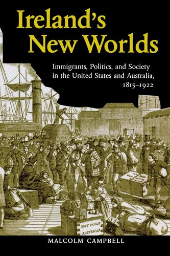 Ireland's New Worlds: immigrants, politics, and society in the United States and Australia, 1815-1922