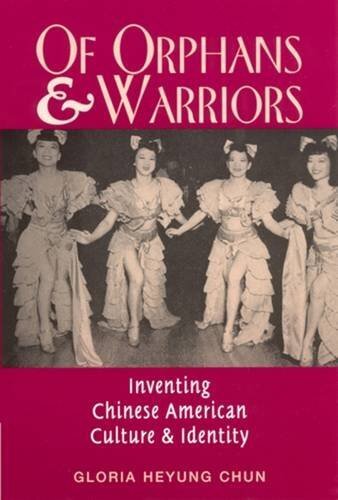 Of orphans and warriors: inventing Chinese American culture and identity