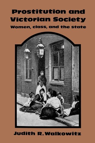 Prostitution and Victorian society: women, class, and the state
