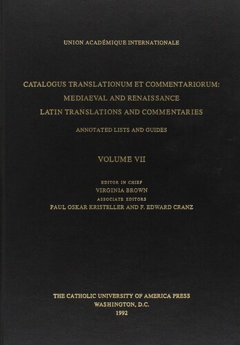 Catalogus translationum et commentariorum: Mediaeval and Renaissance Latin translations and commentaries : annotated lists and guides., Vol. 7