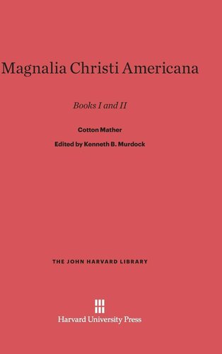 Magnalia Christi Americana, books I and II