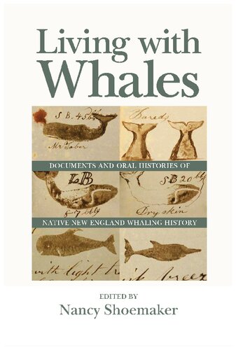 Living with Whales: Documents and Oral Histories of Native New England Whaling History