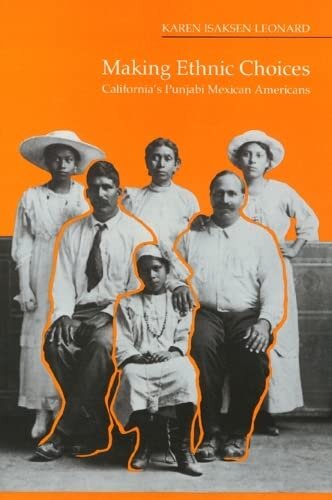 Making ethnic choices: California's Punjabi Mexican Americans