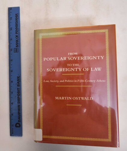 From popular sovereignty to the sovereignty of law: law, society, and politics in fifth-century Athens