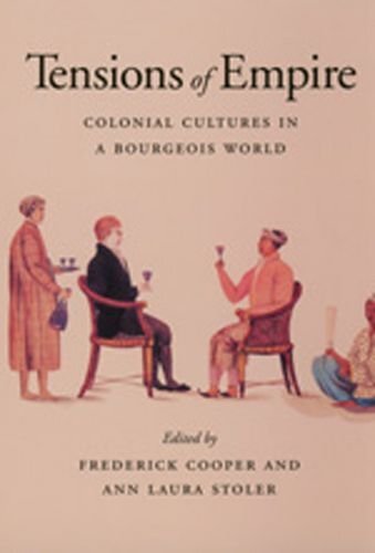 Tensions of empire: colonial cultures in a bourgeois world