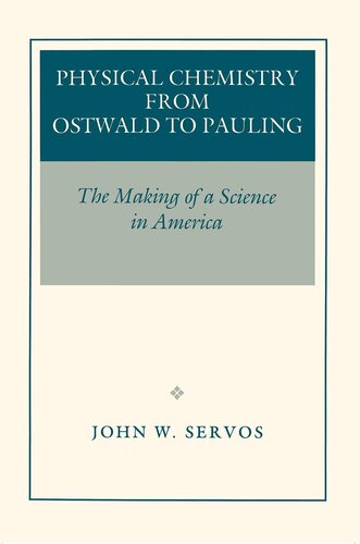 Physical chemistry from Ostwald to Pauling: the making of a science in America