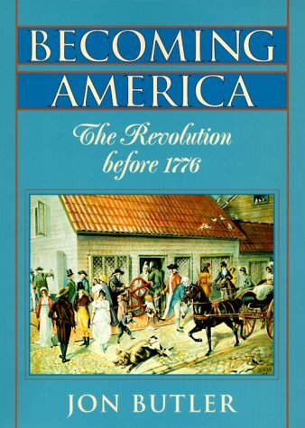 Becoming America: the revolution before 1776