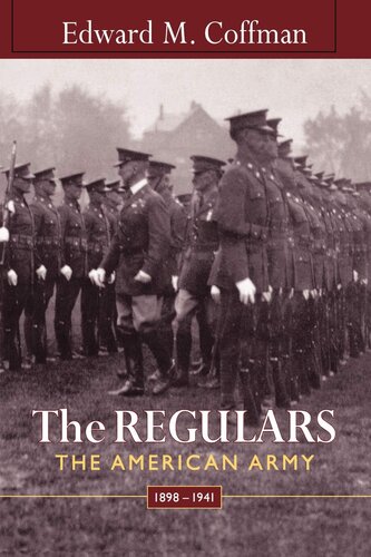 The regulars: The American Army, 1898-1941