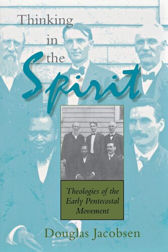 Thinking in the Spirit: theologies of the early Pentecostal movement