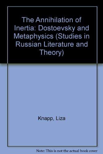 The annihilation of inertia: Dostoevsky and metaphysics