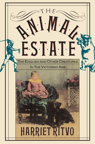 The animal estate: the English and other creatures in the Victorian Age