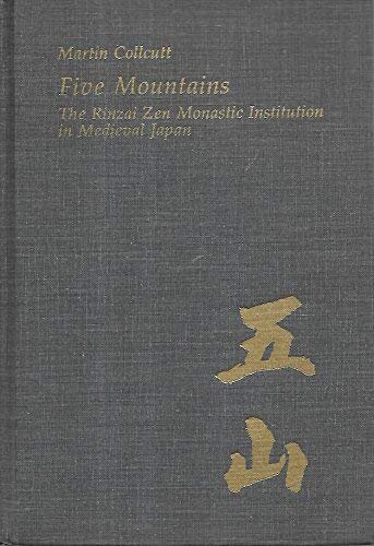 Five Mountains: the Rinzai Zen monastic institution in medieval Japan