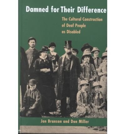 Damned for Their Difference: The Cultural Construction of Deaf People as Disabled