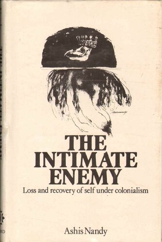 The intimate enemy: loss and recovery of self under colonialism