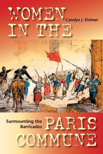 Surmounting the barricades: women in the Paris Commune