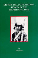 Defying male civilization: women in the Spanish Civil War