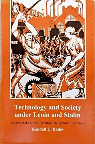 Technology and Society Under Lenin and Stalin: Origins of the Soviet Technical Intelligentsia, 1917-1941