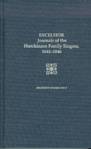 Excelsior: journals of the Hutchinson Family Singers, 1842-1846