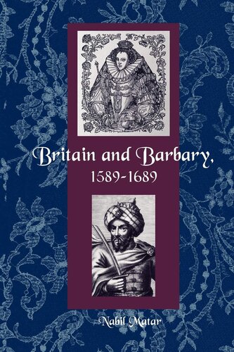 Britain and Barbary, 1589-1689