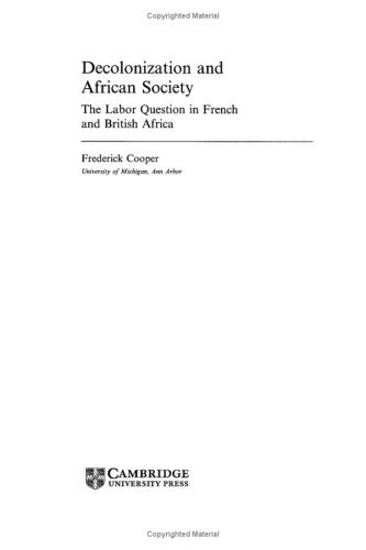 Decolonization and African society: the labor question in French and British Africa