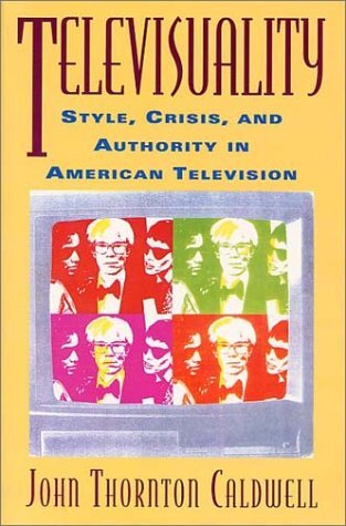 Televisuality: style, crisis, and authority in American television