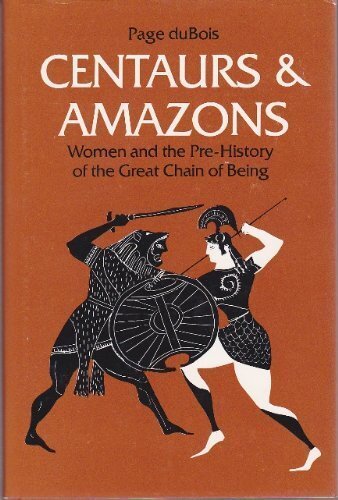 Centaurs and amazons: women and the pre-history of the great chain of being