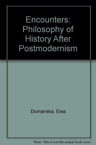 Encounters: philosophy of history after postmodernism