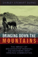 Bringing down the mountains: the impact of mountaintop removal surface coal mining on southern West Virginia communities, 1970-2004